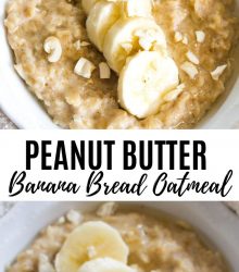 Peanut Butter Banana Bread Oatmeal
